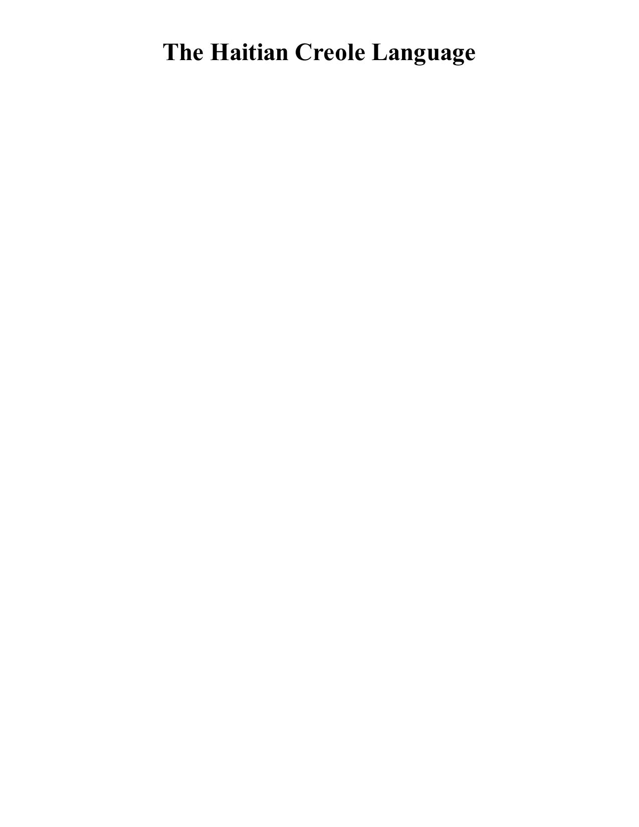 The Haitian Creole Language: History, Structure, Use, and Education by Arthur K. Spears; Carole M. Berotte Joseph