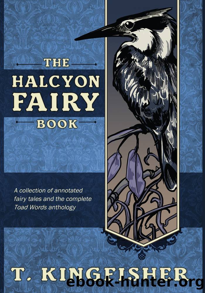 The Halcyon Fairy Book by T. Kingfisher