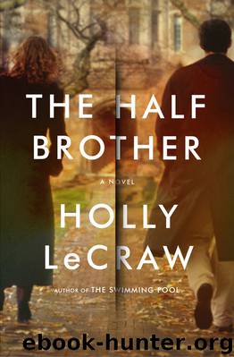 The Half Brother: A Novel by Holly LeCraw