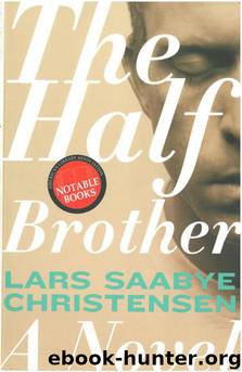 The Half Brother: A Novel by Lars Saabye Christensen