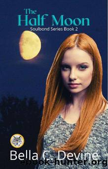 The Half Moon: Soulbond Series Book 2 by Bella C. Devine