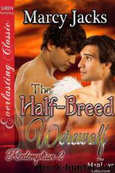 The Half-Breed Werewolf Redemption 2 by Marcy Jacks