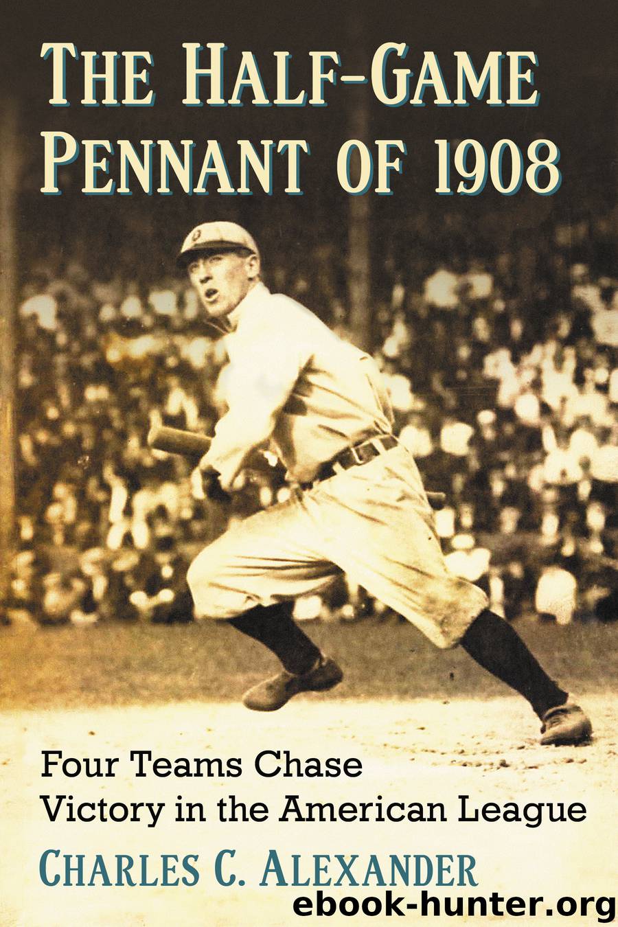 The Half-Game Pennant of 1908 by Charles C. Alexander