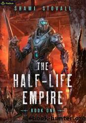 The Half-Life Empire by Shami Stovall