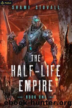 The Half-Life Empire: An Alien Apocalypse Novel by Shami Stovall