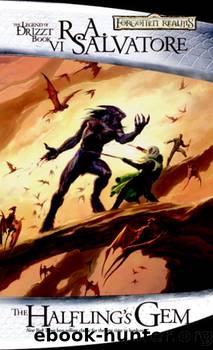 The Halfling's Gem: The Legend of Drizzt, Book VI by R.A. Salvatore