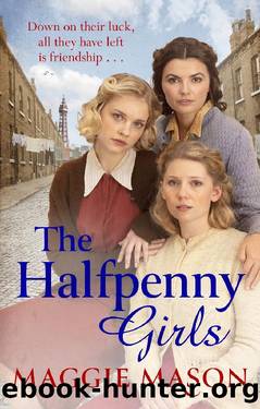 The Halfpenny Girls by Maggie Mason
