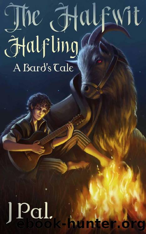 The Halfwit Halfling: A Bard's Tale by J Pal