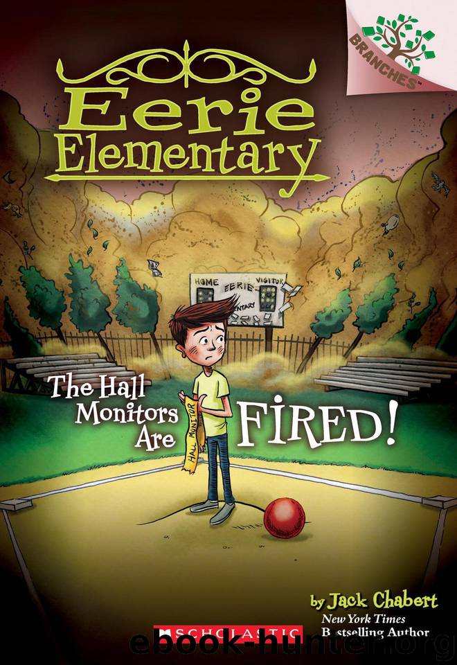 The Hall Monitors Are Fired!: A Branches Book (Eerie Elementary #8) by Chabert Jack