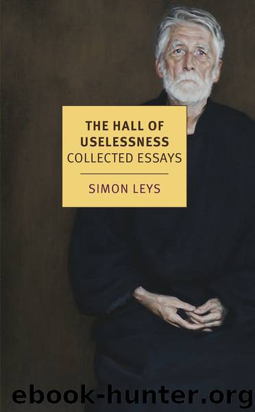 The Hall of Uselessness by Simon Leys