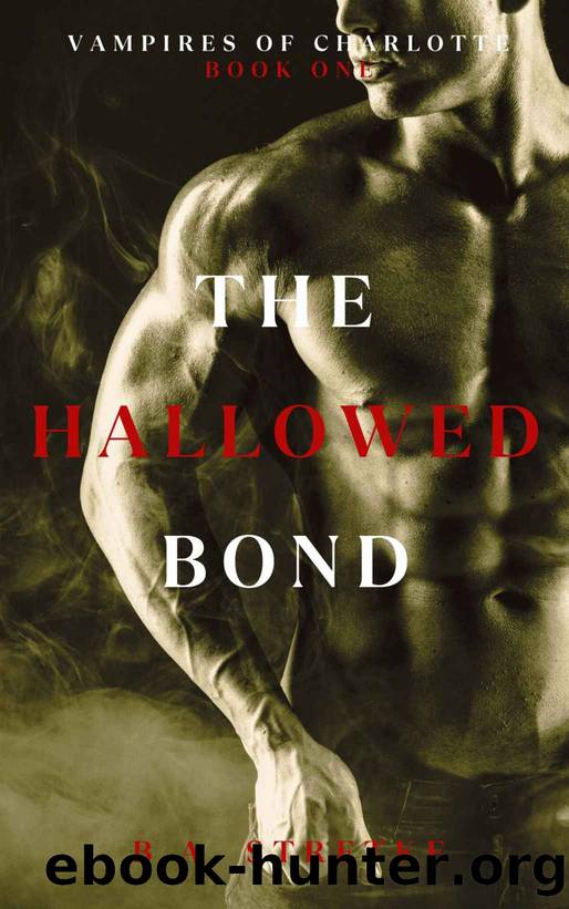 The Hallowed Bond: Vampires of Charlotte Book One by B.A. Stretke