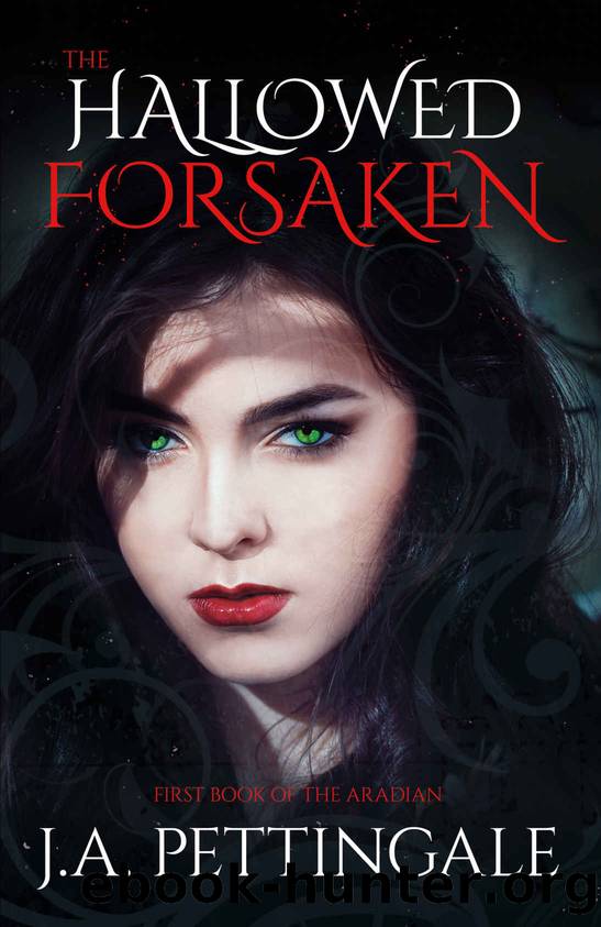 The Hallowed Forsaken: First Book of the Aradian by J.A. Pettingale