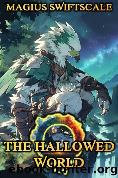 The Hallowed World: Volume I by Magius Swiftscale