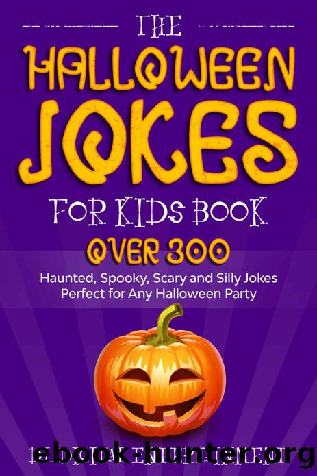 The Halloween Jokes for Kids Book: Over 300 Haunted, Spooky, Scary and Silly Jokes Perfect for Any Halloween Party by DL Digital Entertainment