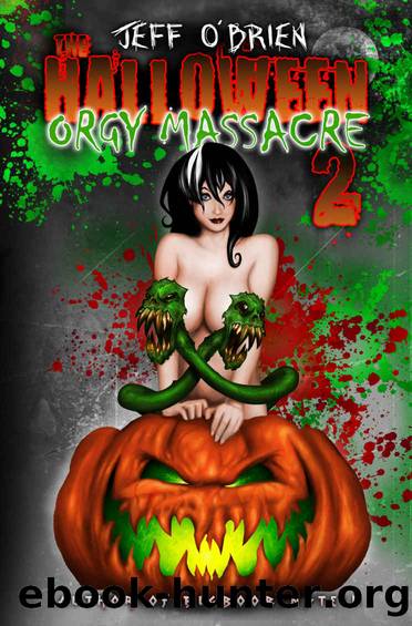 The Halloween Orgy Massacre 2 by Jeff O'Brien