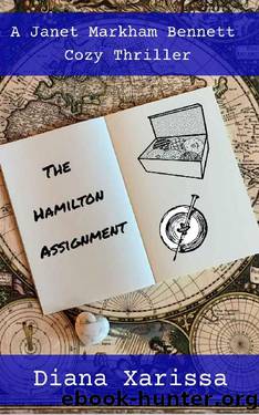 The Hamilton Assignment (A Janet Markham Bennett Cozy Thriller Book 8) by Diana Xarissa