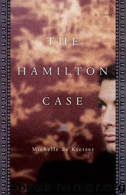 The Hamilton Case by Michelle de Kretser
