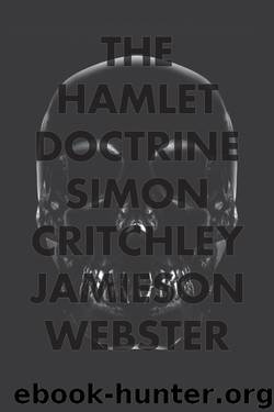 The Hamlet Doctrine: Knowing Too Much, Doing Nothing by Simon Critchley & Jamieson Webster