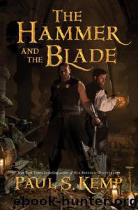The Hammer and the Blade by Paul S. Kemp