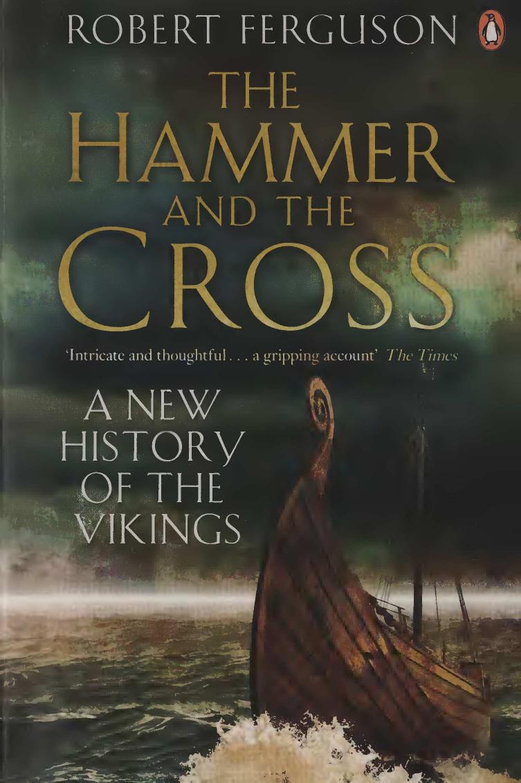 The Hammer and the Cross: A New History of the Vikings by Ferguson Robert Ferguson