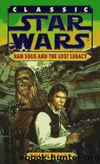 The Han Solo Adventures - 03 - Han Solo and The Lost Legacy by Star Wars