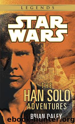 The Han Solo Adventures: Star Wars Legends (Star Wars - Legends) by Daley Brian