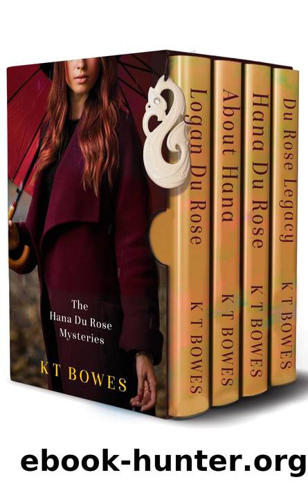 The Hana Du Rose Mysteries Collection by K T Bowes