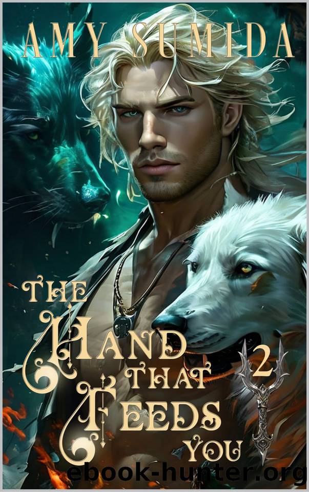 The Hand That Feeds You: A Reverse Harem Romance (The Hounds of Hades Book 2) by Sumida Amy