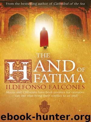 The Hand of Fatima by Ildefonso Falcones