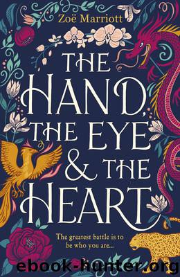 The Hand, the Eye and the Heart by Zoe Marriott