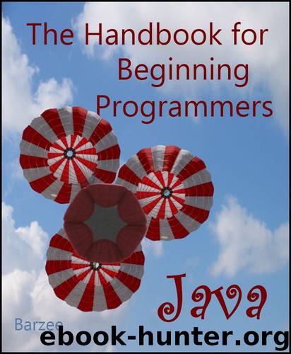 The Handbook for Beginning Programmers with Examples in Java by Rex A. Barzee