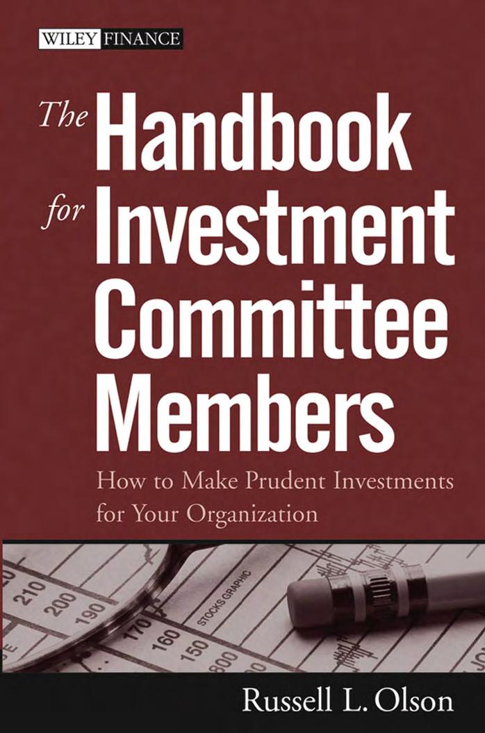 The Handbook for Investment Committee Members: How to Make Prudent Investments for Your Organization by Russell L. Olson