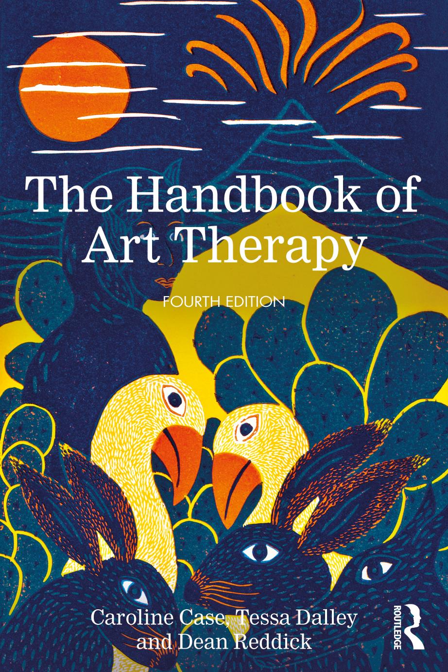 The Handbook of Art Therapy by Caroline Case Tessa Dalley Dean Reddick