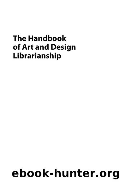 The Handbook of Art and Design Librarianship by Paul Glassman; Judy Dyki