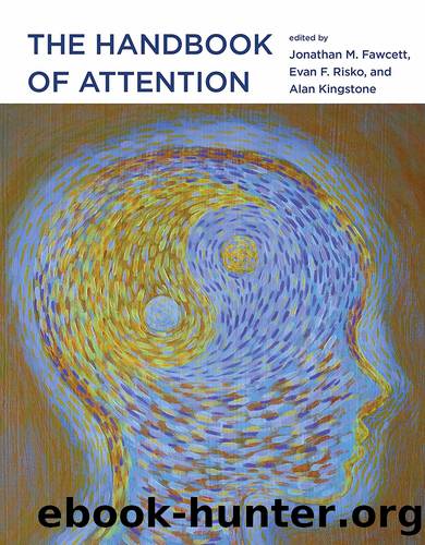 The Handbook of Attention by Jonathan M. Fawcett
