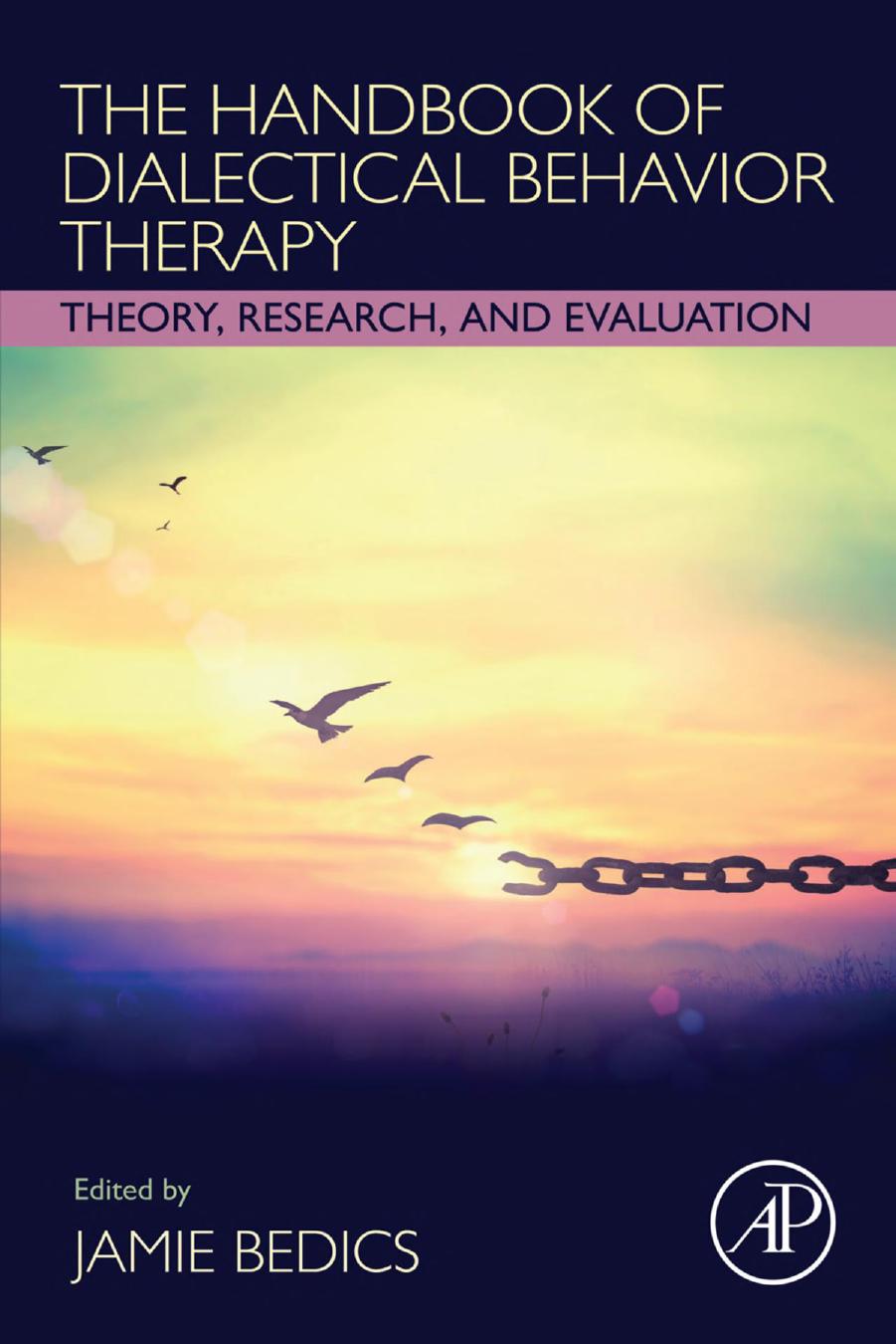 The Handbook of Dialectical Behavior Therapy: Theory, Research, and Evaluation by Jamie Bedics (editor)