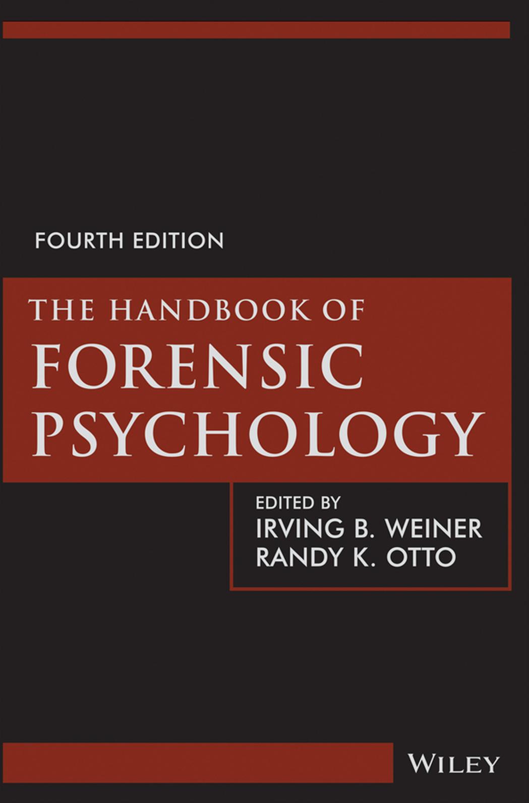 The Handbook of Forensic Psychology by Weiner Irving B. Otto Randy K