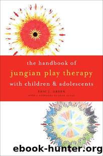 The Handbook of Jungian Play Therapy with Children and Adolescents by Eric J. Green