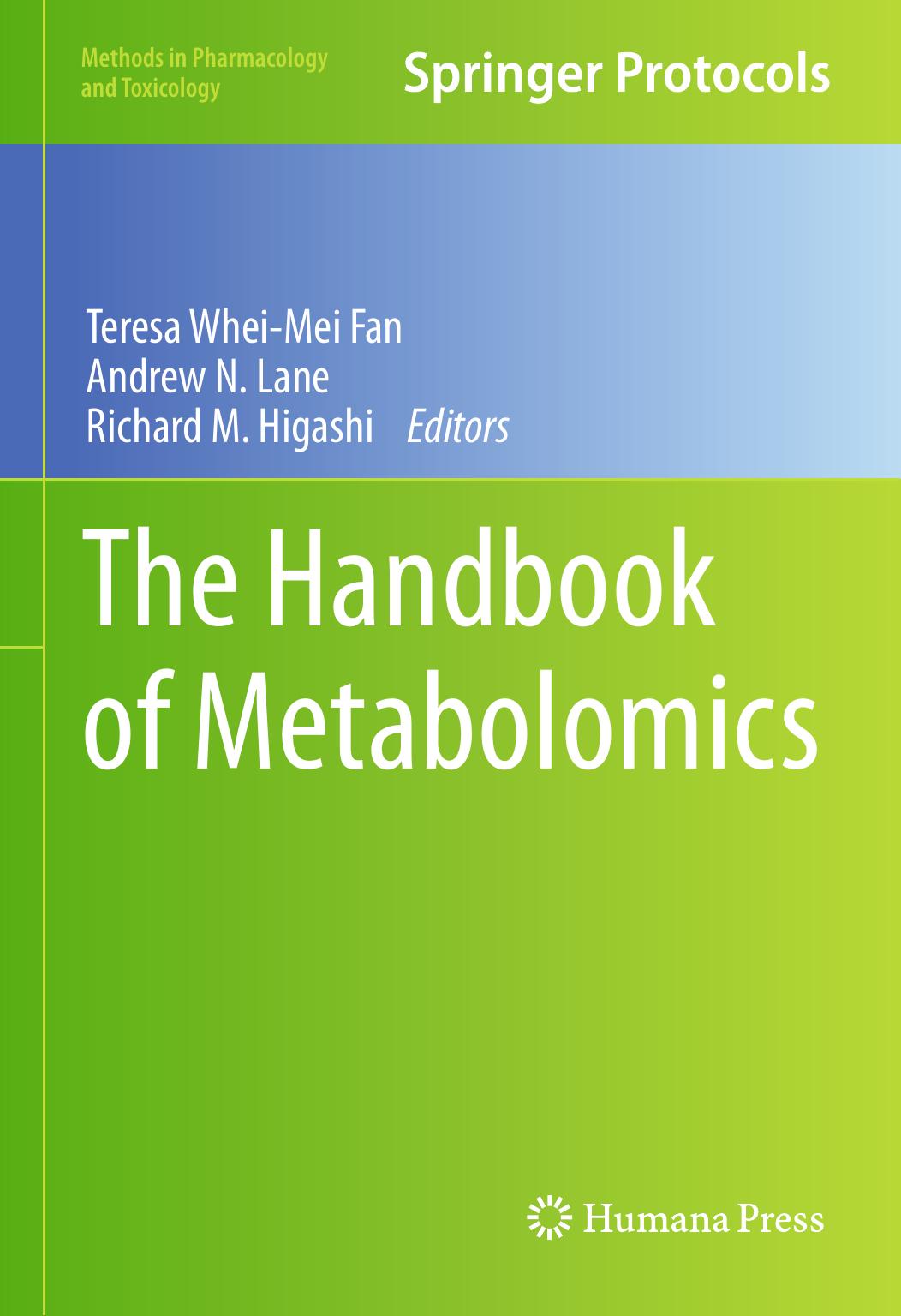 The Handbook of Metabolomics by Teresa Whei-Mei Fan Andrew N. Lane Richard M. Higashi