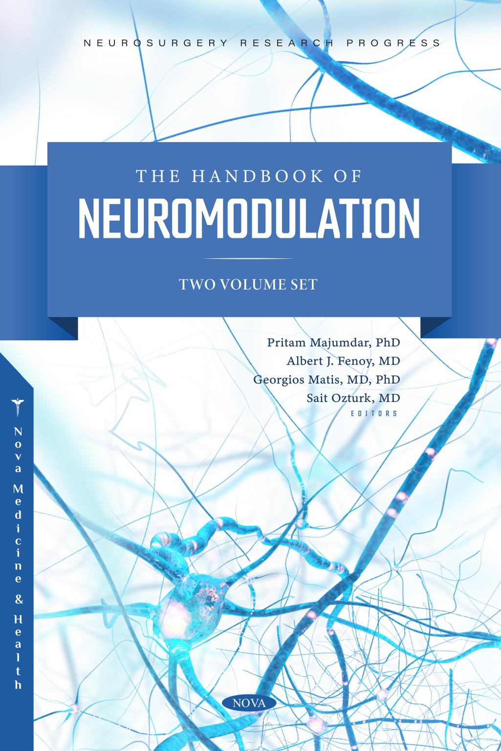 The Handbook of Neuromodulation (2 Volume Set) by Pritam Majumdar (editor) Albert J. Fenoy (editor) Georgios Matis (editor) Sait Ozturk (editor)