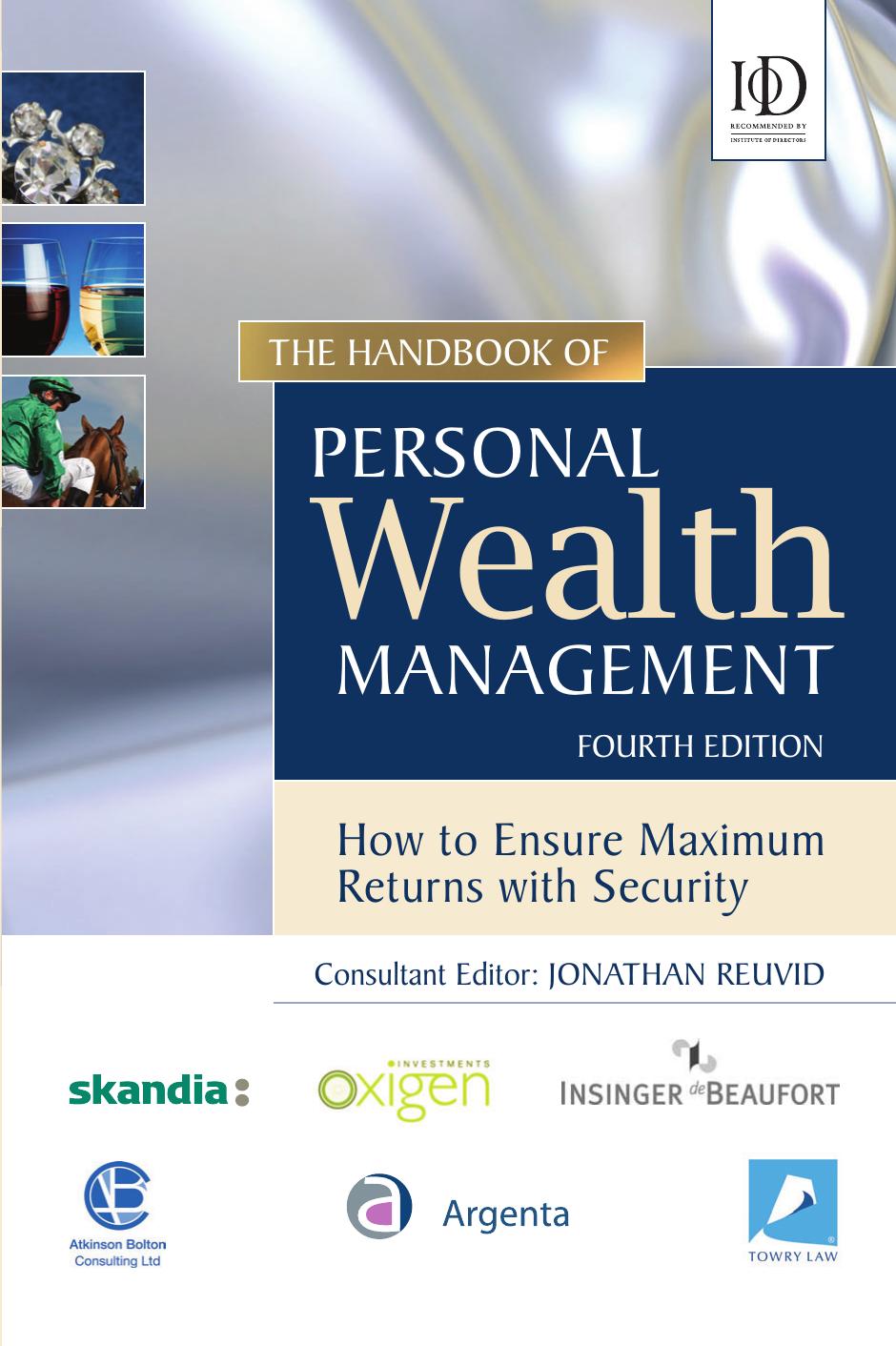 The Handbook of Personal Wealth Management: How to Ensure Maximum Investment Returns with Security 4th edition by Jonathan Reuvid