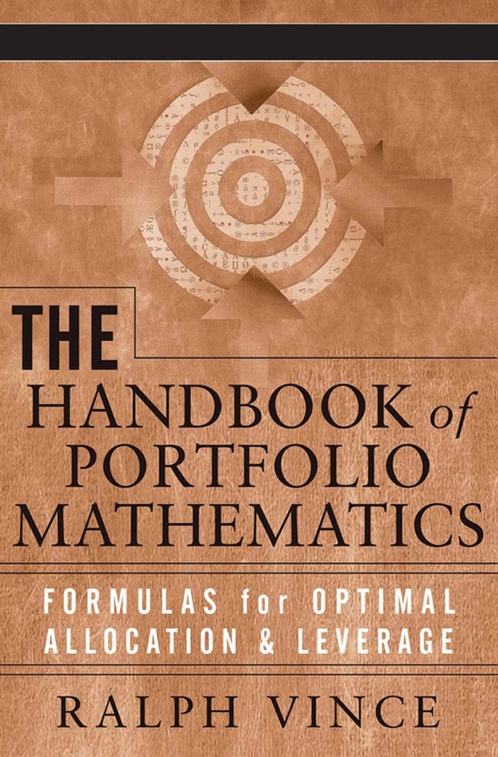 The Handbook of Portfolio Mathematics: Formulas for Optimal Allocation & Leverage (Wiley Trading) by Ralph Vince