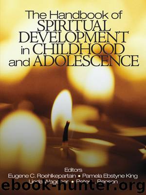 The Handbook of Spiritual Development in Childhood and Adolescence by Eugene C. Roehlkepartain & Pamela Ebstyne King & Linda Wagener & Peter L. Benson