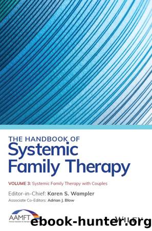 The Handbook of Systemic Family Therapy, Systemic Family Therapy with Couples by Wampler Karen S.;Blow Adrian J.;