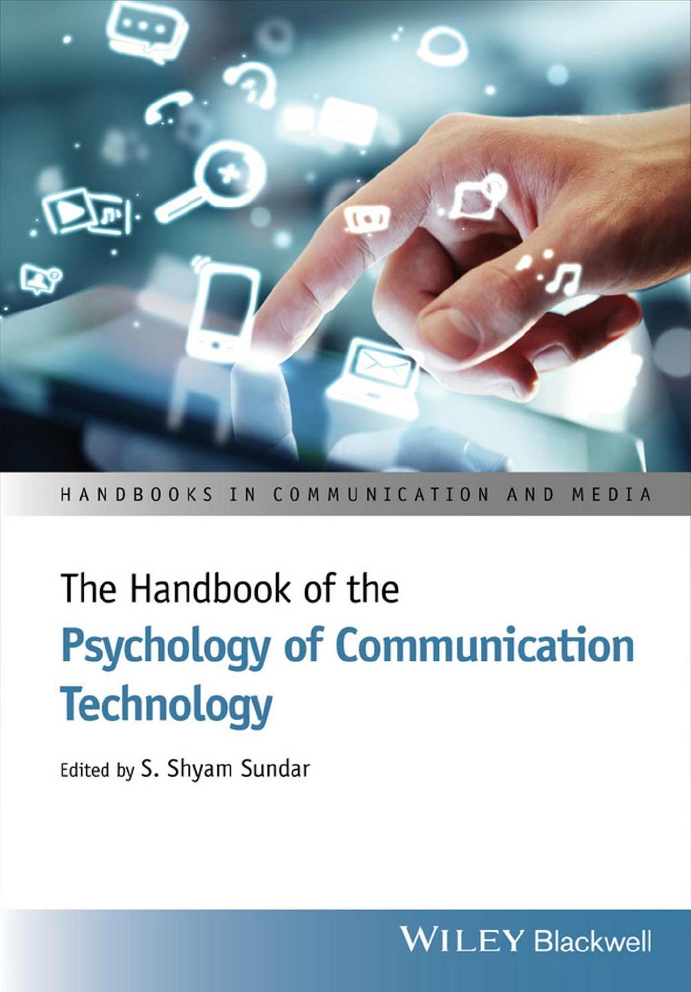 The Handbook of the Psychology of Communication Technology by Sundar S. Shyam