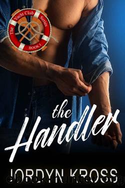 The Handler (The Yacht Club Book 1) by Jordyn Kross