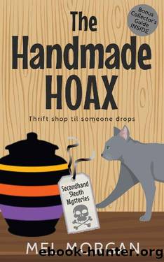 The Handmade Hoax: A Thrift Shop Cozy Mystery (Secondhand Sleuth Mysteries Book 5) by Mel Morgan