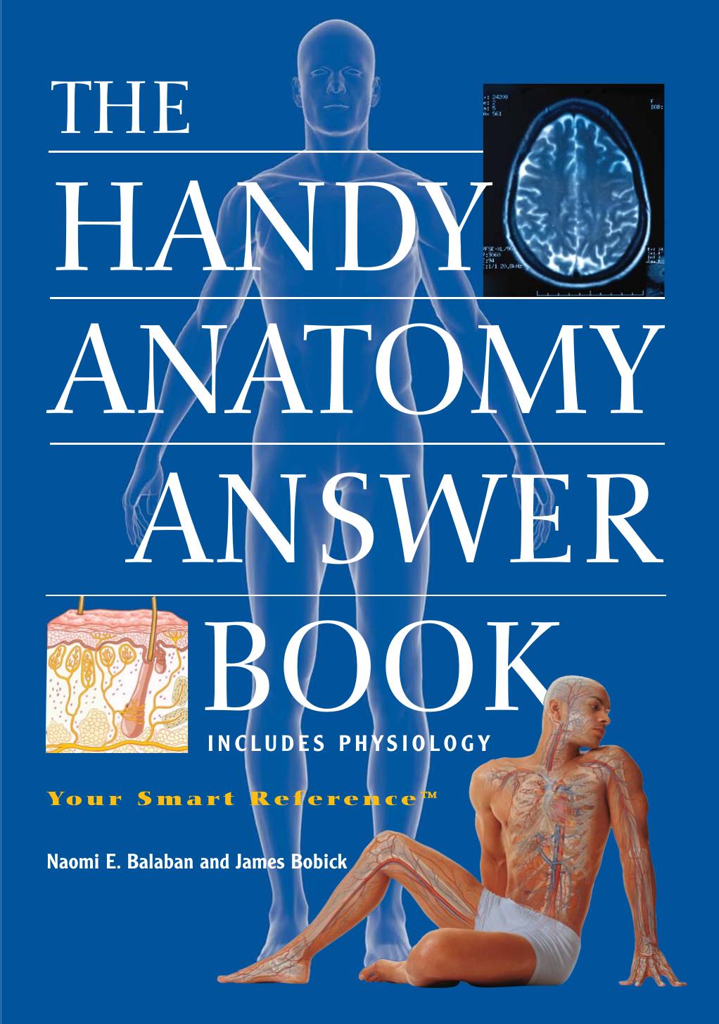 The Handy Anatomy Answer Book (The Handy Answer Book Series) by James Bobick Naomi Balaban