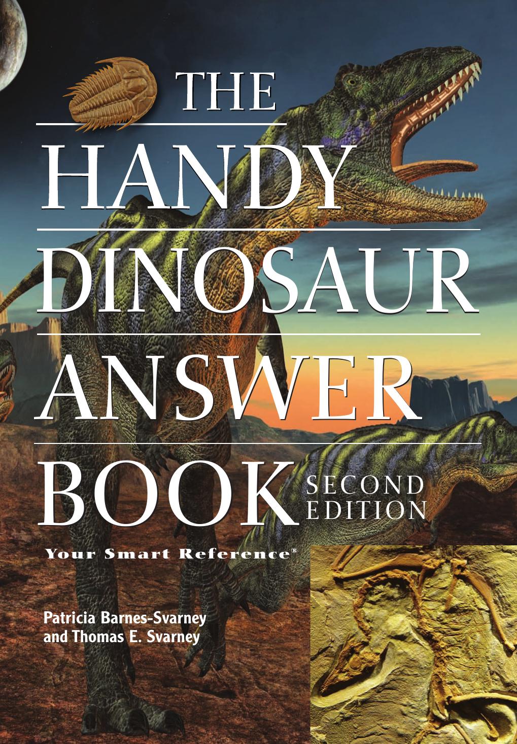 The Handy Dinosaur Answer Book by Patricia Barnes-Svarney