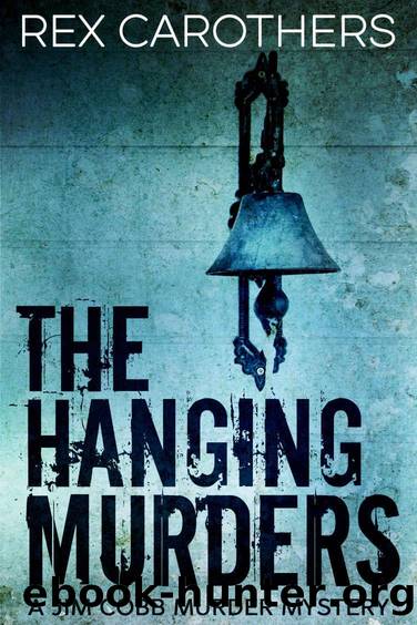The Hanging Murders - #1 A Jim Cobb Murder Mystery by Carothers Rex